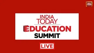India Today Education Summit 2024 LIVE