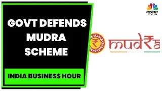 Mudra Scheme Under The Lens: Government Claims Bad Loans Are Only 3% | India Business Hour