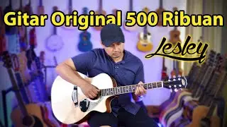 GITAR ORI 500 RIBUAN‼️ 😱 Pemula Merapat‼️ Lesley AC01