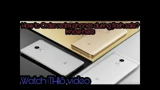How to order Redmi Phones in India during Flash Sale!!!!
