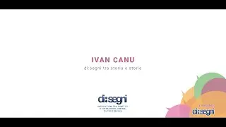 di:segni tra storia e storie | ivan canu