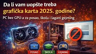 Sklapanje PC-a: Zašto vam NE TREBA grafička karta ove godine