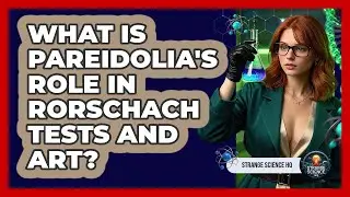 What Is Pareidolia's Role In Rorschach Tests And Art? - Strange Science HQ