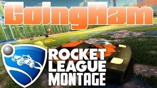 GoingHam Rocket League Montage