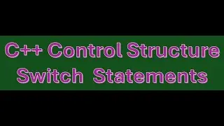C++ Control Structures: Switch statements