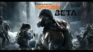 Tom Clancy's The Division CLOSED BETA PC  [Maxed Out] Part 1