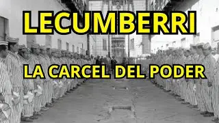 LECUMBERRI: La c&aacute;rcel donde el Estado destru&iacute;a personas