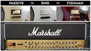 Passive VS EMG vs Fisman Pickups! (Marshall JVM 410H Edition!)