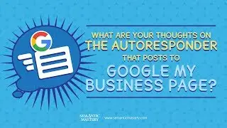 What Are Your Thoughts On The Autoresponder That Posts To Google My Business Page?