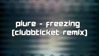 Piure - Freezing (Clubbticket Remix) [2014]