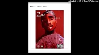 SKRELL PAID - 2PAC