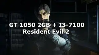 RESIDENT EVIL 2 / BIOHAZARD RE:2 ТЕСТ НА  GTX 1050 2gb -i3 7100 как G4560