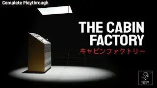 Haunted Quality Control. | The Cabin Factory | Complete Playthrough | No Commentary