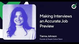 Making Interviews an Accurate Job Preview with Tianna Johnson, People Culture Talent