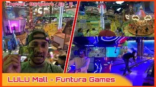 Lulu Mall | Funtura | Gaming Experience | Mct Suhail