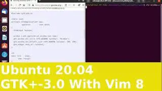 Ubuntu 20.04 GTK+-3.24.23 programming in C with Vim 8 Simple window Video edit with Shotcut