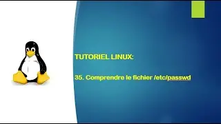 Tutoriel Linux - 35. Comprendre le fichier /etc/passwd