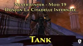 Neverwinter - Mod 19 - The Infernal Citadel (TIC), tank