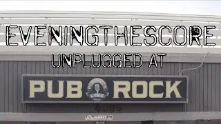 EveningTheScore: Unplugged at Pub Rock Live!