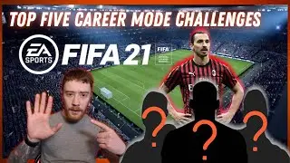 TOP FIVE CAREER MODE CHALLENGES