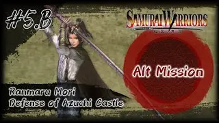 Ranmaru Mori's Tales #5.B Defense of Azuchi Castle Alt Mission ▪︎ Samurai Warriors [PS 2]