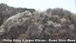 Philip Riley & Jayne Elleson - Come Silver Moon