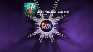 JILIBILI PALUKULA (SITARA) TRAP REMIX &ndash; DJ Pyro Myzt