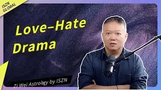 Love&ndash;Hate Relationships Explained: Tian Ji & Ju Men| ISZN GLOBAL 国际紫微学会 & 大耕老师