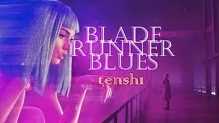 tensh1 - blade runner blues (prod. staywoozy)