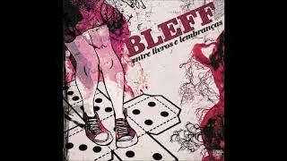 Rua Cinco  &ndash; BLEFF (2013) #05 [FULL &Aacute;LBUM: ENTRE LIVROS E LEMBRAN&Ccedil;AS]