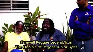 FAREWELL REGGAE LEGEND/ICON '' THE DISCIPLE OF REGGAE JUNIOR BYLES ''