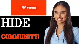 How To Hide Whop Community Private (2025)