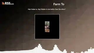 Hay Cubes vs. Hay Pellets: Is one better than the other?