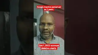 Google inactive account delwtion starts dec1,2023