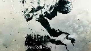 Tonymodi - Slowly