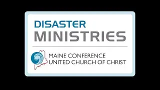 Maine Conference UCC Disaster Resource and Response Team