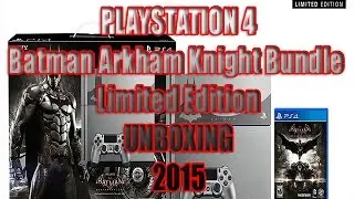 PlayStation 4 Batman Arkham Knight Bundle Limited Edition - Unboxing