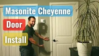 Masonite Cheyenne Interior Door Installation - How-To/vlog