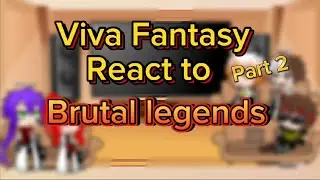 Viva fantasy react to brutal legends part 2 [gacha club] Indonesia