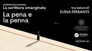 La scrittura smarginata • Elena Ferrante - La pena e la penna - LIVE 17/11/2021 ore 20,30