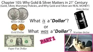 What is the DOLLAR? Part 1: From Concept to Collapse and Into Fiat, 1792-1975 Gold, Silver vs Fiat