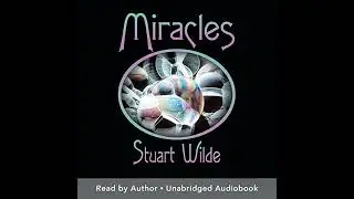 Miracles by Stuart Wilde | Full Audiobook