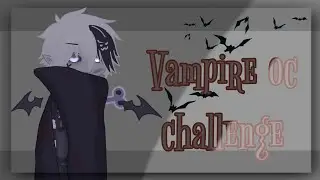 |: 🦇 Vampire OC challenge 🩸 :| #gacha #OCchallenge