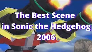 The Best Scene From Sonic the Hedgehog 2006