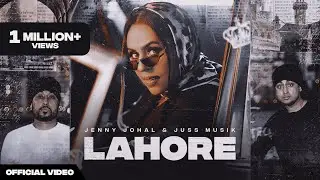 Jenny Johal | Juss Musik | Lahore (Official Video)