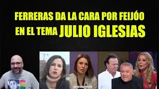 Ferreras defendiendo a Feijóo que defiende a Julio Iglesias. Irene Montero e Ione Belarra.