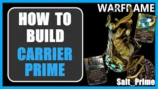 Carrier Prime - How to Build - Warframe - 2024