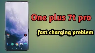 One plus 7t Pro fast charging problem , solution100% fixed