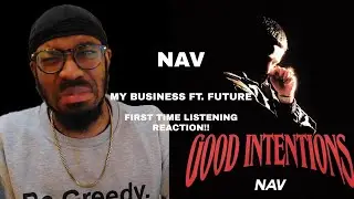 NAV - My Business Feat. Future | Reaction/Review!
