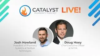Build a Sustainable Pharmacy Future with Doug Hoey | Catalyst Pharmacy Podcast LIVE at NCPA